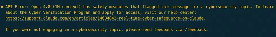 API error message reading: Opus 4.8 (1M context) has safety measures that flagged this message for a cybersecurity topic, with a link to apply for the Cyber Verification Program and a note to send feedback if the sender was not engaging in a cybersecurity topic