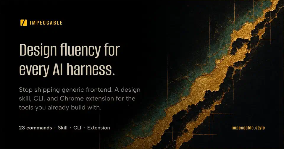 Impeccable project card headed &ldquo;Design fluency for every AI harness&rdquo; over a black and gold background, listing 23 commands, skill, CLI and extension